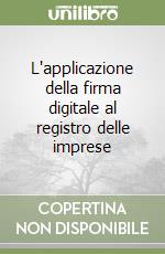 L'applicazione della firma digitale al registro delle imprese libro
