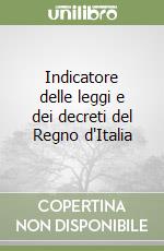 Indicatore delle leggi e dei decreti del Regno d'Italia libro