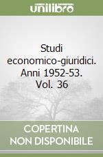 Studi economico-giuridici. Anni 1952-53. Vol. 36 libro