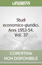Studi economico-giuridici. Anni 1953-54. Vol. 37 libro