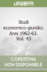 Studi economico-giuridici. Anni 1962-63. Vol. 43 libro