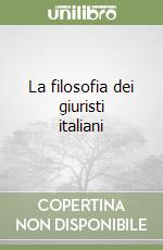 La filosofia dei giuristi italiani libro
