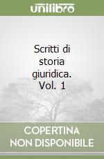 Scritti di storia giuridica. Vol. 1