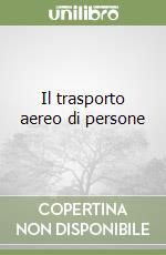 Il trasporto aereo di persone libro