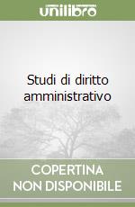 Studi di diritto amministrativo libro