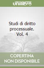 Studi di diritto processuale. Vol. 4