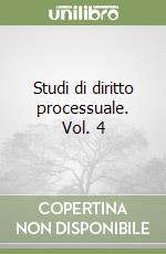 Studi di diritto processuale. Vol. 4 libro