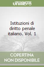 Istituzioni di diritto penale italiano. Vol. 1 libro