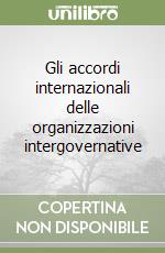 Gli accordi internazionali delle organizzazioni intergovernative