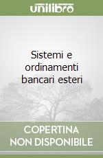 Sistemi e ordinamenti bancari esteri