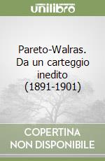 Pareto-Walras. Da un carteggio inedito (1891-1901) libro