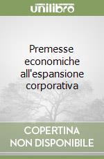 Premesse economiche all'espansione corporativa