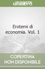 Erotemi di economia. Vol. 1 libro