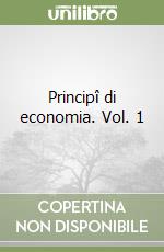 Principî di economia. Vol. 1 libro