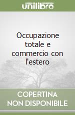 Occupazione totale e commercio con l'estero libro