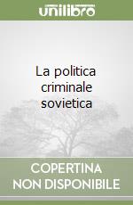 La politica criminale sovietica