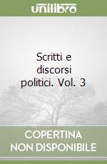 Scritti e discorsi politici. Vol. 3 libro