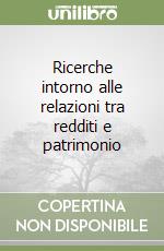 Ricerche intorno alle relazioni tra redditi e patrimonio libro