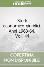 Studi economico-giuridici. Anni 1963-64. Vol. 44 libro
