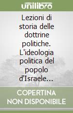 Lezioni di storia delle dottrine politiche. L'ideologia politica del popolo d'Israele secondo la tradizione biblica libro