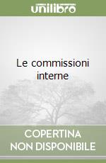 Le commissioni interne