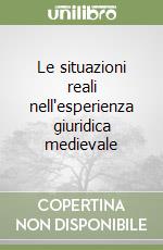 Le situazioni reali nell'esperienza giuridica medievale libro