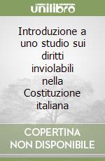 Introduzione a uno studio sui diritti inviolabili nella Costituzione italiana libro