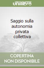 Saggio sulla autonomia privata collettiva libro