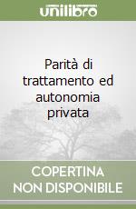 Parità di trattamento ed autonomia privata