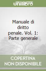 Manuale di diritto penale. Vol. 1: Parte generale libro