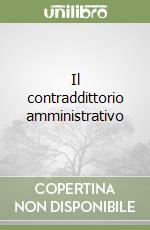 Il contraddittorio amministrativo