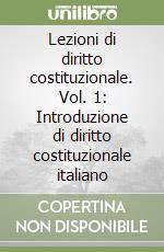 Lezioni di diritto costituzionale. Vol. 1: Introduzione di diritto costituzionale italiano libro