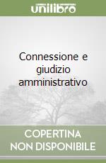 Connessione e giudizio amministrativo libro