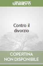 Contro il divorzio