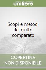 Scopi e metodi del diritto comparato libro