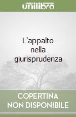 L'appalto nella giurisprudenza