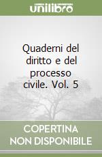 Quaderni del diritto e del processo civile. Vol. 5 libro