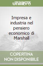 Impresa e industria nel pensiero economico di Marshall libro