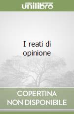 I reati di opinione