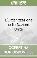 L'Organizzazione delle Nazioni Unite