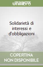 Solidarietà di interessi e d'obbligazioni libro