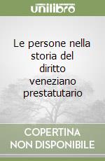 Le persone nella storia del diritto veneziano prestatutario libro