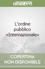 L'ordine pubblico «Internazionale» libro