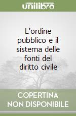 L'ordine pubblico e il sistema delle fonti del diritto civile libro