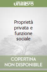 Proprietà privata e funzione sociale
