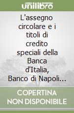 L'assegno circolare e i titoli di credito speciali della Banca d'Italia, Banco di Napoli e del Banco di Sicilia nella giurisprudenza