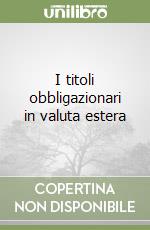 I titoli obbligazionari in valuta estera libro