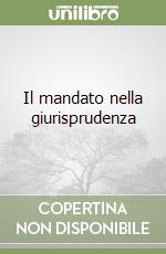 Il mandato nella giurisprudenza libro