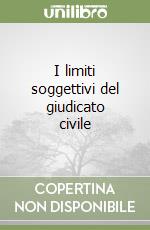 I limiti soggettivi del giudicato civile libro