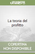 La teoria del profitto libro